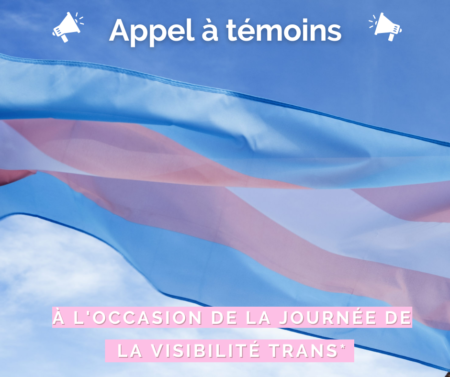 Appel à témoins – Visibilité trans*